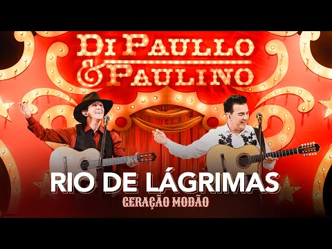Di Paullo e Paulino - RIO DE LÁGRIMAS - Di Paullo & Paulino - Geração Modão