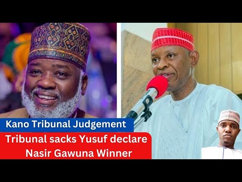 Kano Tribunal Sacks Yusuf Declare Nasir Gawuna Winner