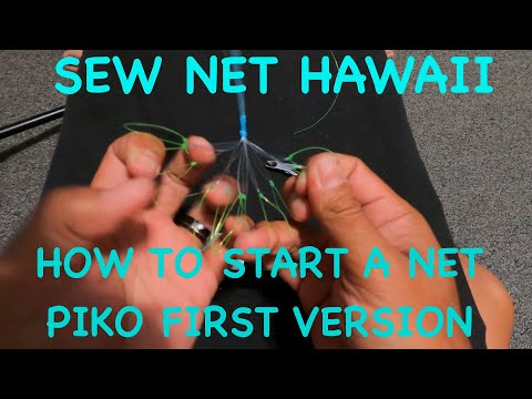 Sew Net Hawaii - How to start a net, Piko first version