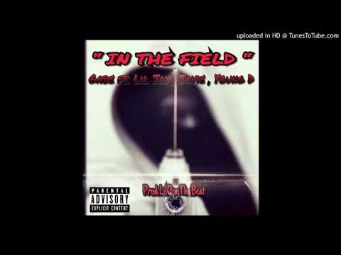Gabe - In The Field (ft. Lil Jay, Lil Javie, Young D) [Prod. Lil O]