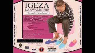 Ngizobadlalela umlabalaba by Igeza lakwaMgube Ngizobadlalela umlabalaba by Igeza lakwaMgube