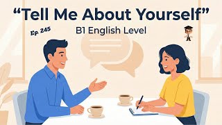 The Best Way to Answer “Tell Me About Yourself” in English | B1 English Level | Real Conversation