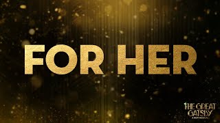For Her (Jeremy Jordan) | The Great Gatsby on Broadway