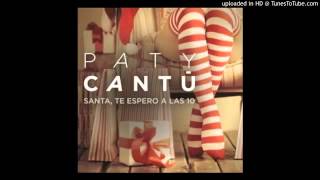 Paty Cantú-Santa Te Espero A Las 10
