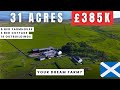31 Acres Two Houses 14 Outbuildings For 385K Scottish Farm Tour