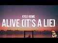 Kyle Hume Alive It S A Lie Lyrics A Lie Is A Lie I May Look Happy