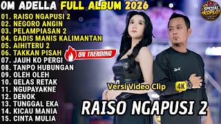 Download lagu OM ADELLA FULL ALBUM TERBARU || RAISO NGAPUSI - NEGORO ANGIN - PELAMPIASAN 2 || SPESIAL KOPLO mp3