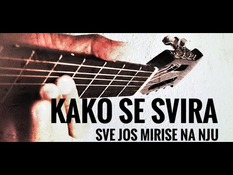 Kako se svira - Uvod Sve jos mirise na nju