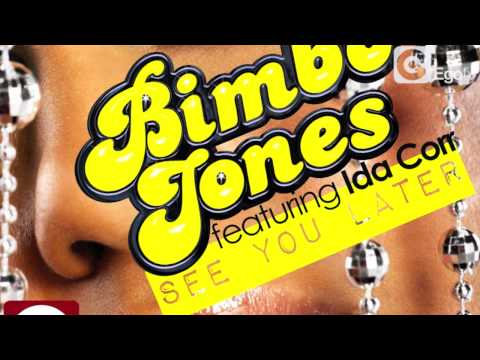 BIMBO JONES ft IDA CORR - See You Later