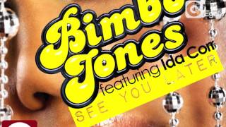 BIMBO JONES ft IDA CORR - See You Later