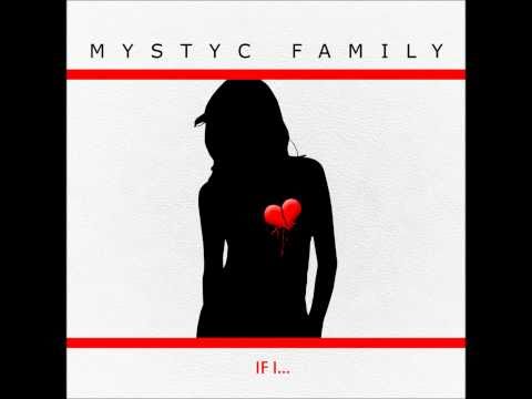 Mystyc Family - If I