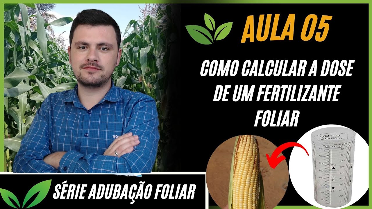 Aula 05: Qual é a dose ideal de ADUBO FOLIAR? (SÉRIE ADUBAÇÃO FOLIAR)