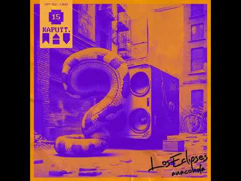 Los Eclipses  - Anaconda [Kaputt.wav]
