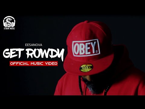 Eesanova - Get Rowdy | Official Music Video