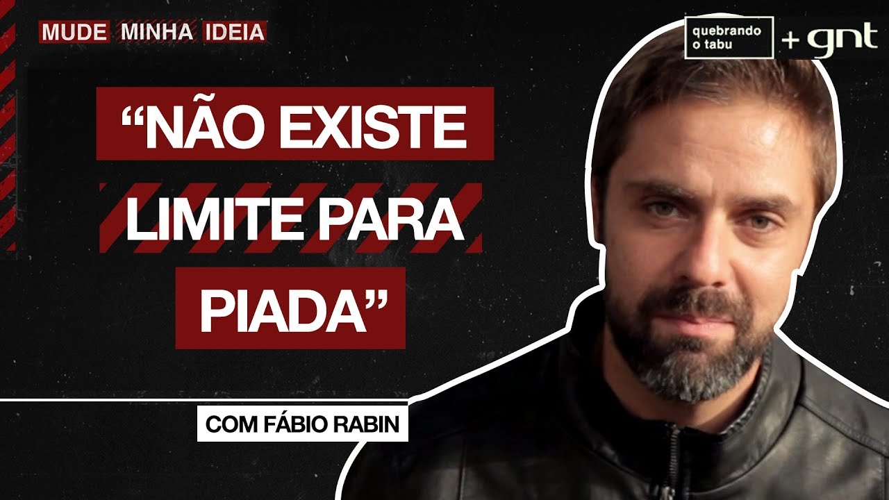 Você acha que piada tem limite? | Fábio Rabin | Mude Minha Ideia | Quebrando o Tabu