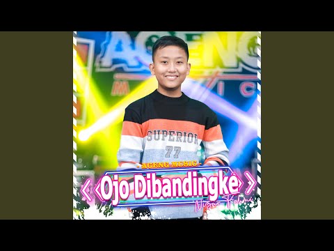 Ojo Dibandingke (feat. Ageng Music)