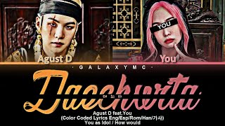 Agust D '대취타(Daechwita)' ft.You (Color Coded Lyrics Eng/Esp/Rom/Han/가사) (2 Members ver.)【GALAXY MC】