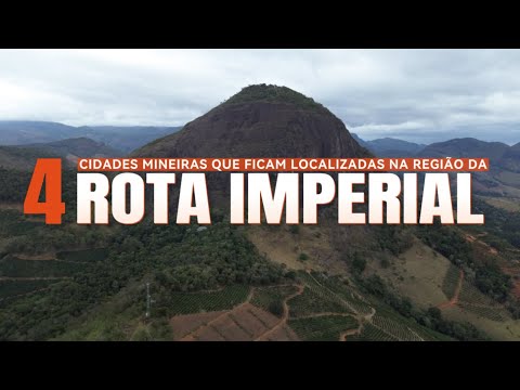 Rota Imperial - Abre Campo, Matipó, Santa Margarida e Pedra Bonita