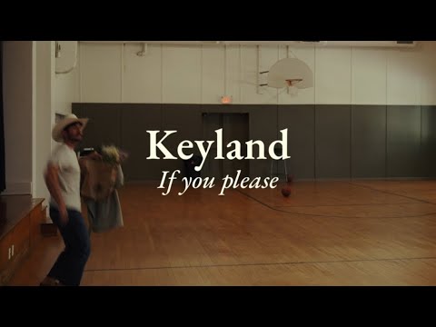 Keyland - “If You Please” (Official Video)