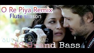 O re piya Remix (Flute season)- AS Grand Bass- SUVAJIT SARKAR
