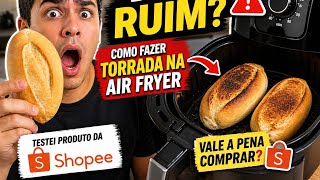 COMO FAZER TORRADA NA AIR FRYER  Fiz torrada com produto da Shopee Testei produto Shopee DEU RUIM?