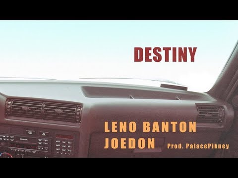 Leno Banton - Destiny (ft. Joedon) (Prod by. PalacePikney)