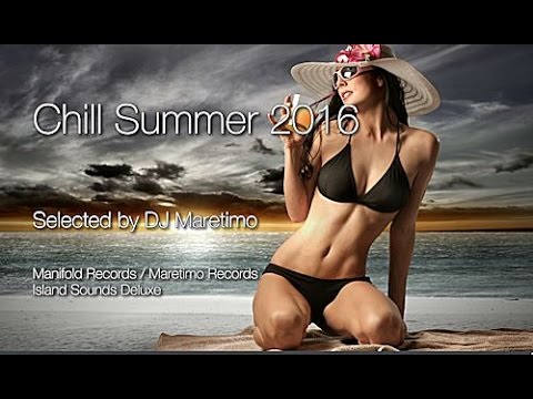 DJ Maretimo - Chill Summer 2016 - Continuous Mix, 3+ Hours Relaxed Summer Sounds