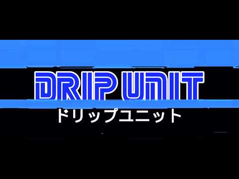The Drip Unit Video