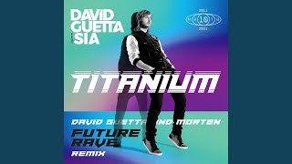Titanium (feat. Sia) (David Guetta &amp; MORTEN Future Rave Extended Mix)