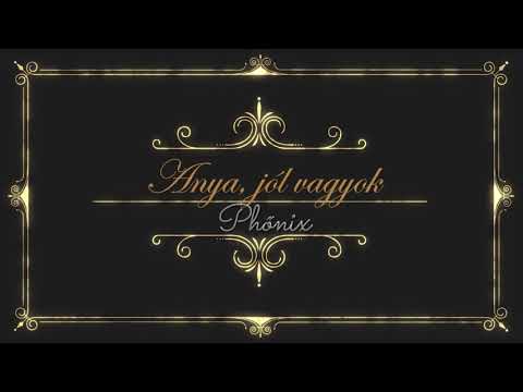Phőnix - Anya jól vagyok (Official Music Video)