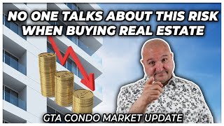 No One Talks About This Risk When Buying Real Estate (GTA Condo Real Estate Market Update)