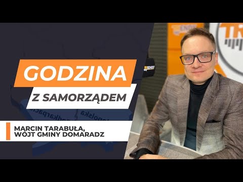 An hour with local government - Marcin Tarabuła - Mayor of the Domaradz Commune