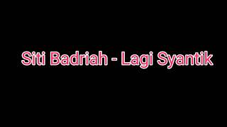 Download lagu Siti Badriah - Lagi Syantik Lirik mp3