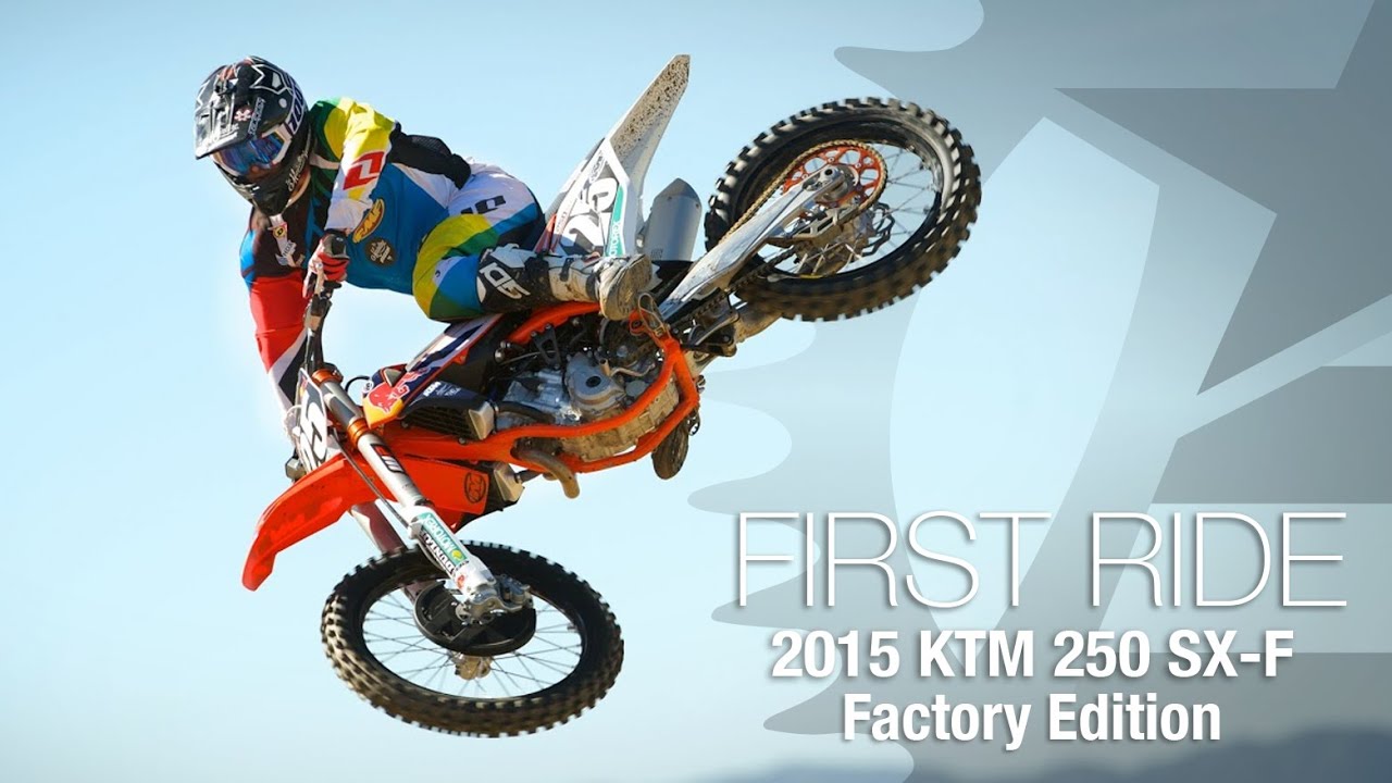 2015 KTM 250 SX-F Factory Edition First Ride - MotoUSA