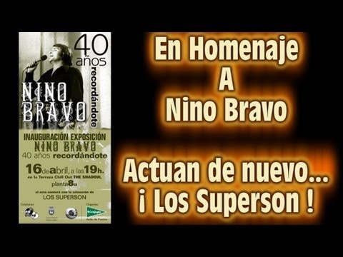 LOS SUPERSON -- TRIBUTO A NINO BRAVO en concierto Te quiero Te quiero Noelia Etc