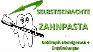 Zahnpasta selbstgemacht, pflegt nicht nur Deine Zähne - hilft auch bei Mundgeruch und Entzündungen