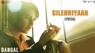 Gilehriyaan - Lyrical Video | Dangal | Aamir Khan | Pritam | Amitabh Bhattacharya