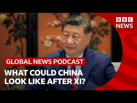 What could China look like after Xi Jinping? | Global News Podcast