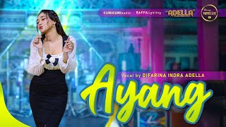 Download lagu AYANG - Difarina Indra Adella - OM ADELLA mp3
