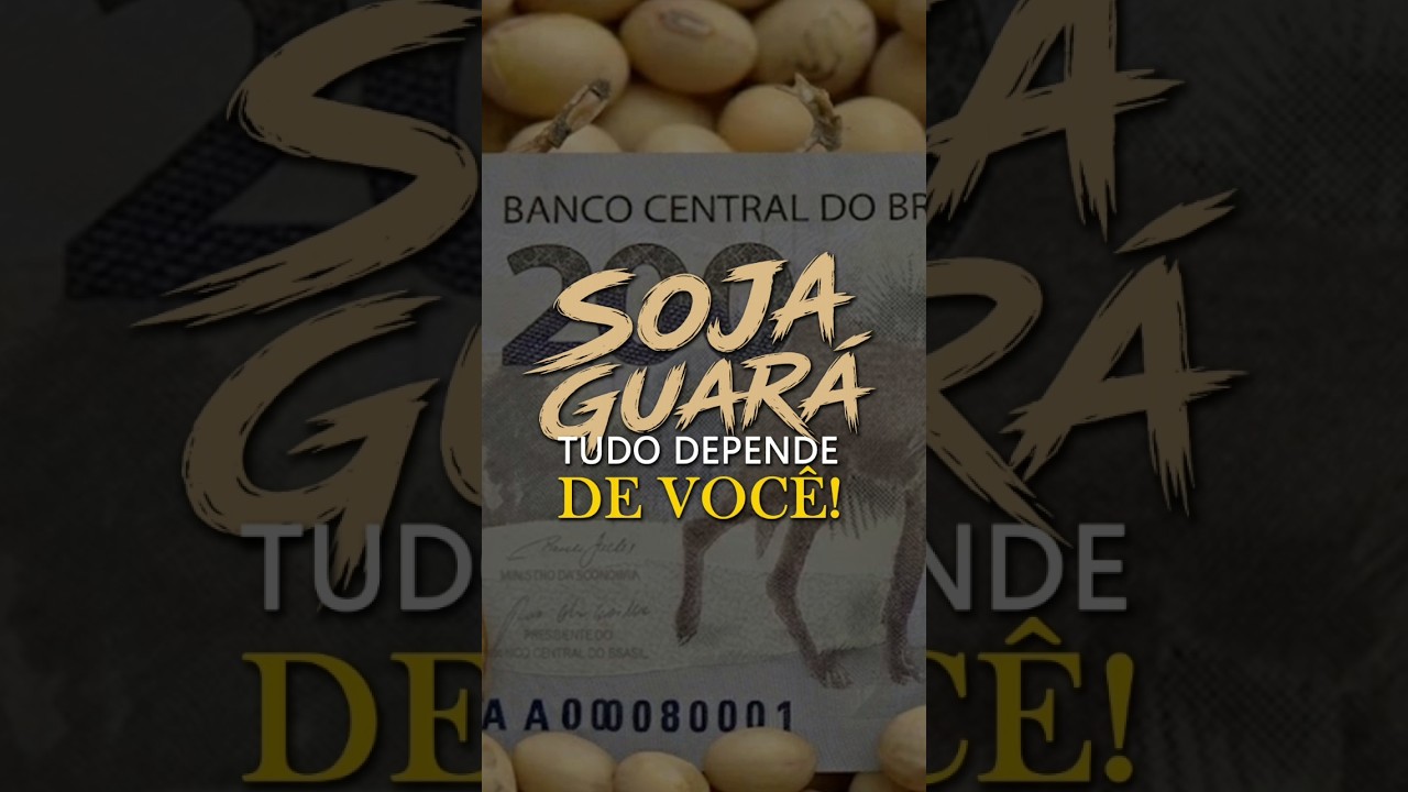 "SOJA GUARÁ": TUDO DEPENDE DE VOCÊ!