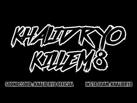 KHALID RYO - KILLEM 8 "FREE DOWNLOAD"