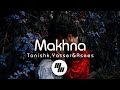 Lyrical: Makhna | Drive | Tanishk Bagchi, Yasser Desai, Asees Kaur | 21 Wave Music