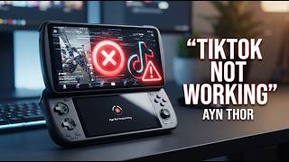 TikTok Is Not Working On AYN Thor