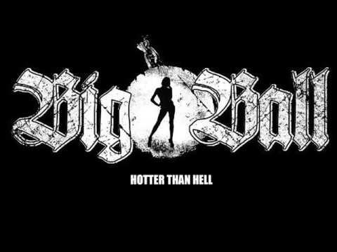 BIG BALL Hotter Than Hell (Full Album 2010)