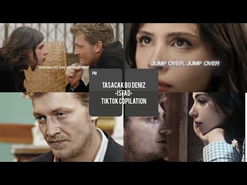 ISFAD (TASACAK BU DENIZ) TIKTOK COPILATION FOR @MARIA_FEFE02 AND @FandomEcho-s5m