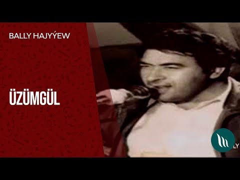 Bally Hajyyew - Uzumgul