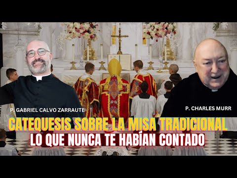 La Santa Misa Tradicional explicada por el P. Zarraute y P. Murr