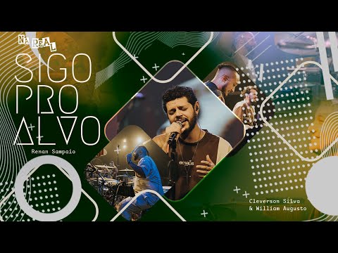 Cleverson Silva, William Augusto e Renan Sampaio - Sigo Pro Alvo | Na Real