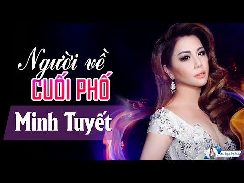 Người Về Cuối Phố - Minh Tuyết / Nhạc Trẻ Đầy Cảm Xúc Nghe Nhói Con Tim
