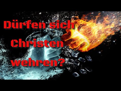 Are Christians allowed to defend themselves? - Do you really have to accept everything?